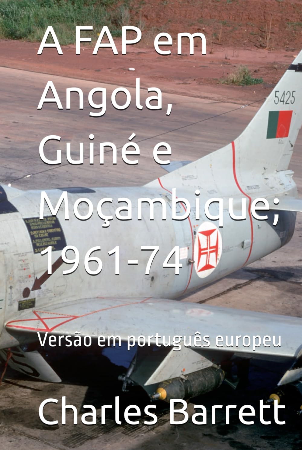 A FAP em Angola, Guiné e Moçambique; 1961-74: Versão em português europeu