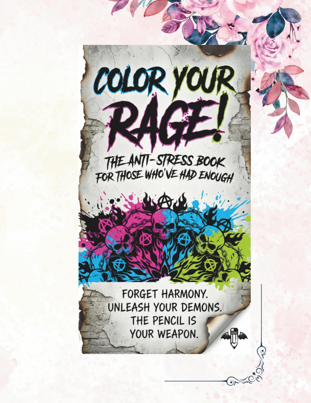 COLOR YOUR RAGE!: THE ANTI-STRESS BOOK FOR THOSE WHO'VE HAD ENOUGH