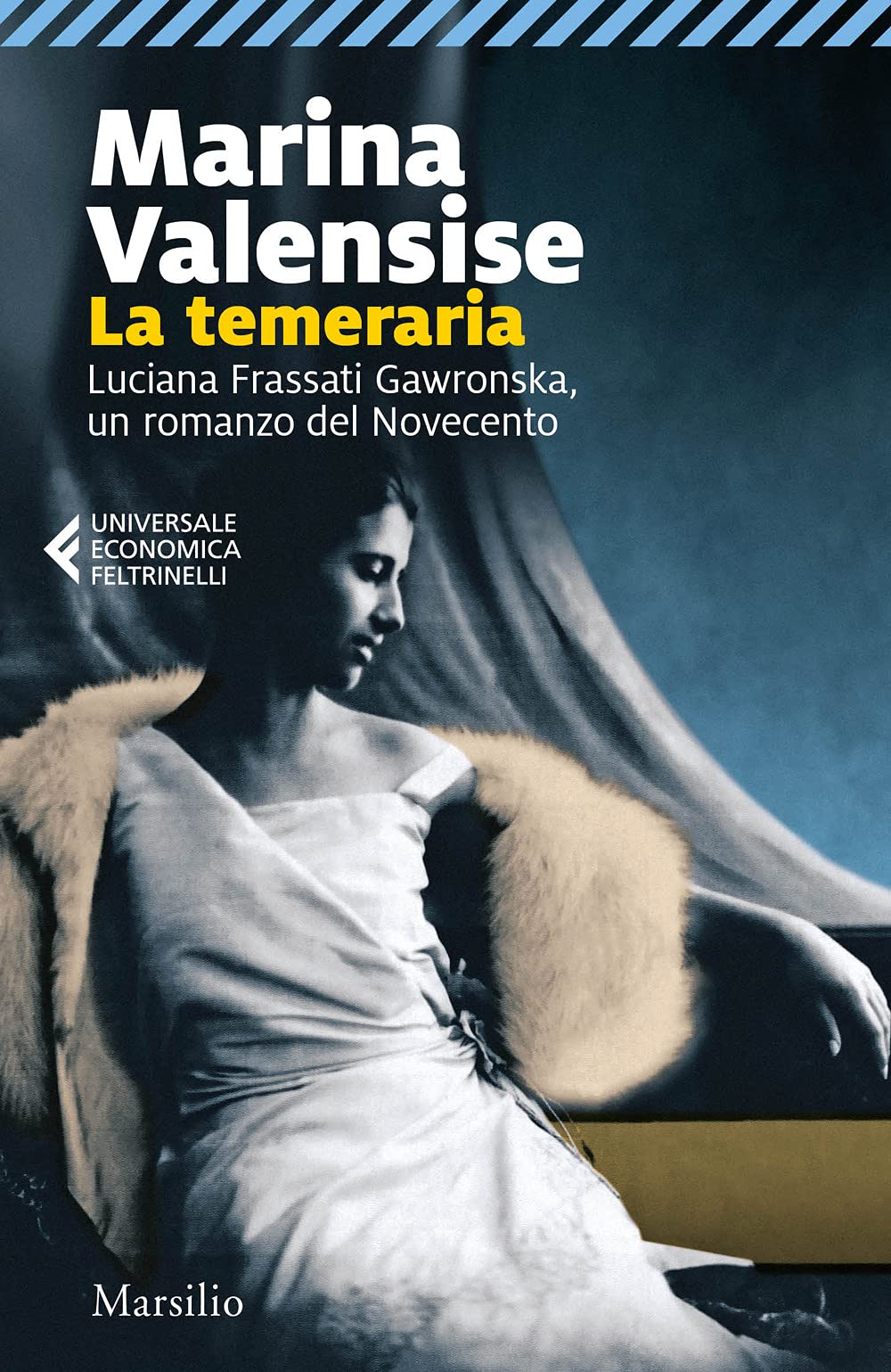 La Temeraria. Luciana Frassati Gawronska, Un Romanzo Del Novecento - 4
