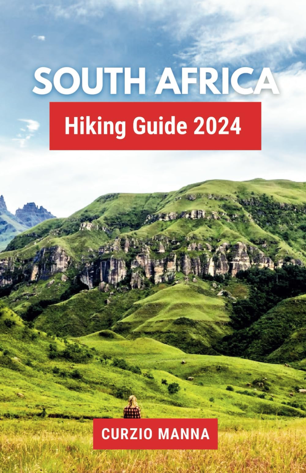 South Africa Hiking Guide 2024: A Comprehensive Hiking Travel Guide to Explore Iconic Trails in South Africa - (Table Mountain, Drakensberg Mountains, Garden Route, and Tsitsikamma National Park)