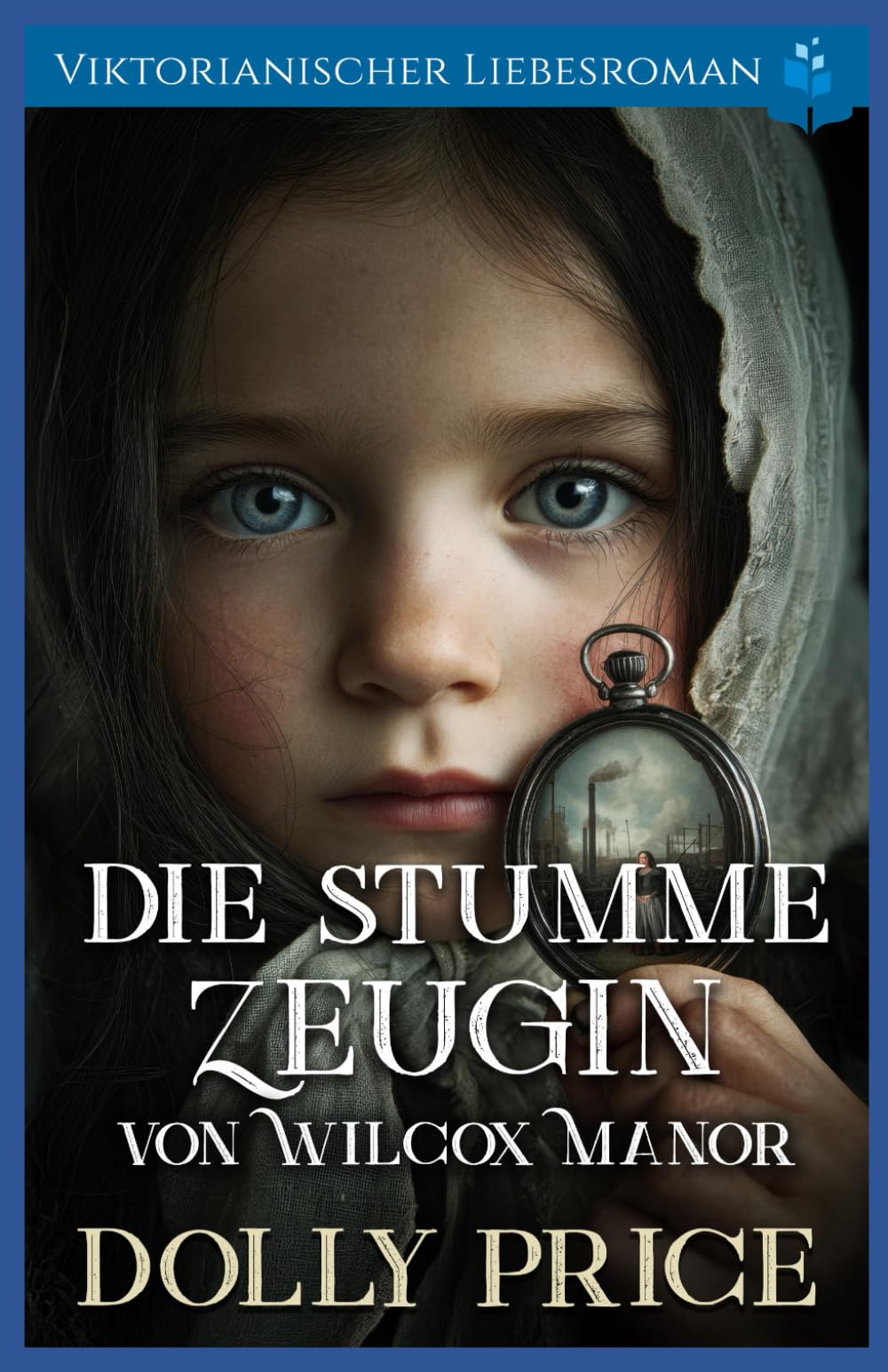 Die stumme Zeugin von Wilcox Manor: Viktorianischer Liebesroman