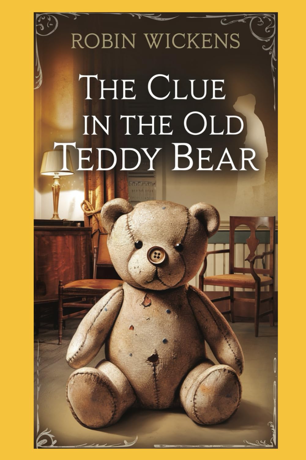 The Clue in the Old Teddy Bear: A Bear, A Key, and a Secret to See