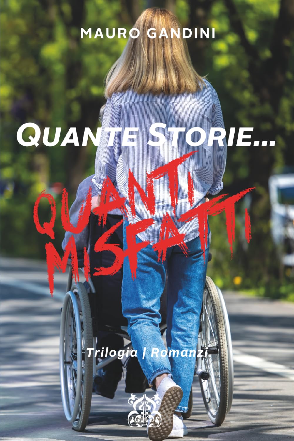 Quante Storie... Quanti Misfatti: TRILOGIA - Quante Storie, Mio Scrittore - Quante Storie, Mia Psicologa - Quanti Misfatti, Mio Scrittore (La Saga dello Scrittore)