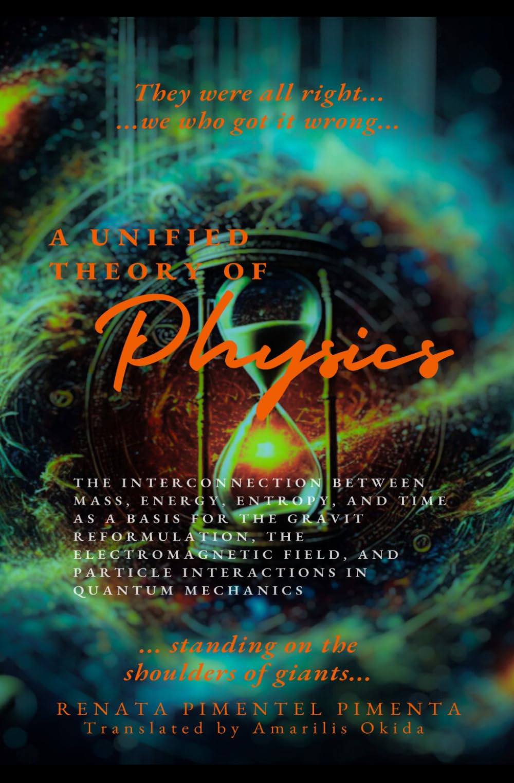 A Unified Theory of Physics: The interconnection between mass, energy, entropy, and time