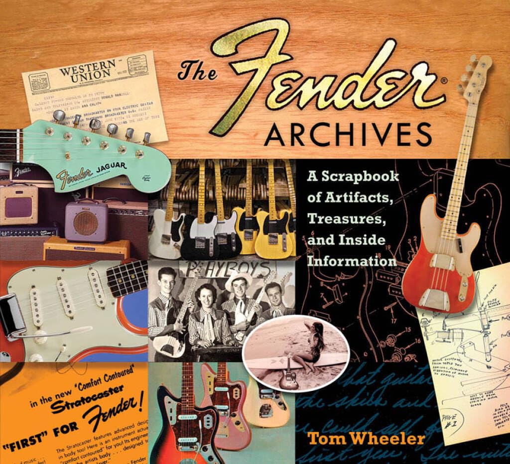 The Fender Archives by Tom Wheeler: Guitar History Book with Vintage Photos and Documents | Guitar Collector Memorabilia Reference | Electric Guitar Design Evolution | Music Industry Scrapbook