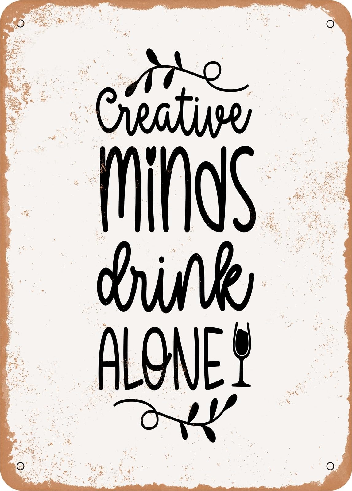 Miaomansenstore Metal Sign - Creative Minds Drink Alone - Vintage Rusty Look Home Decor