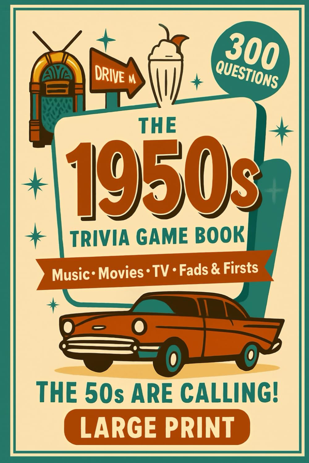 The 50s are Calling! 1950s Pop Culture Trivia Quiz Book: 300 nostalgic questions covering the movies, TV, music and more that defined the 1950s