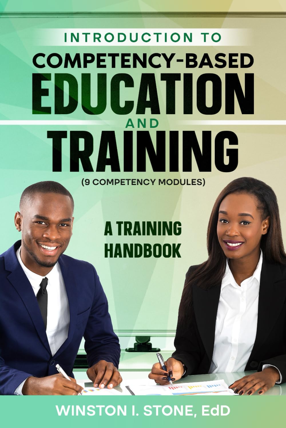INTRODUCTION TO COMPETENCY-BASED EDUCATION AND TRAINING (9 COMPETENCY MODULES): A TRAINING HANDBOOK
