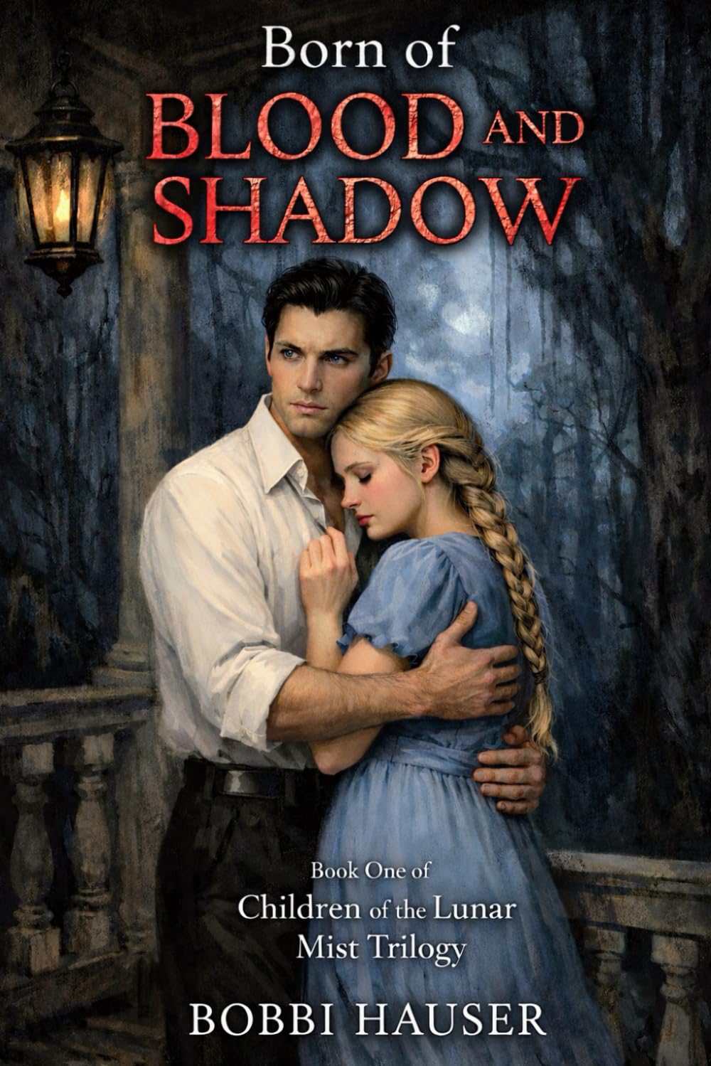 Born of Blood and Shadow: Book One of The Luner Mist Series (Children of the Lunar Mist Trilogy)