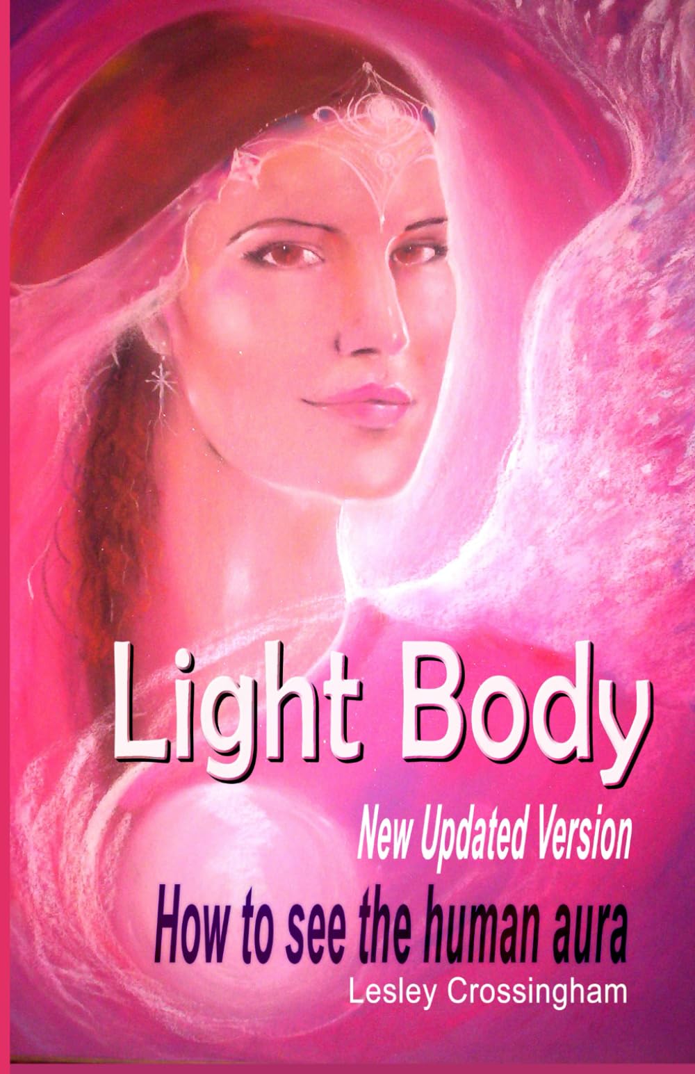 Light-Body: How to see the human aura (Awakening Rebel Angels)