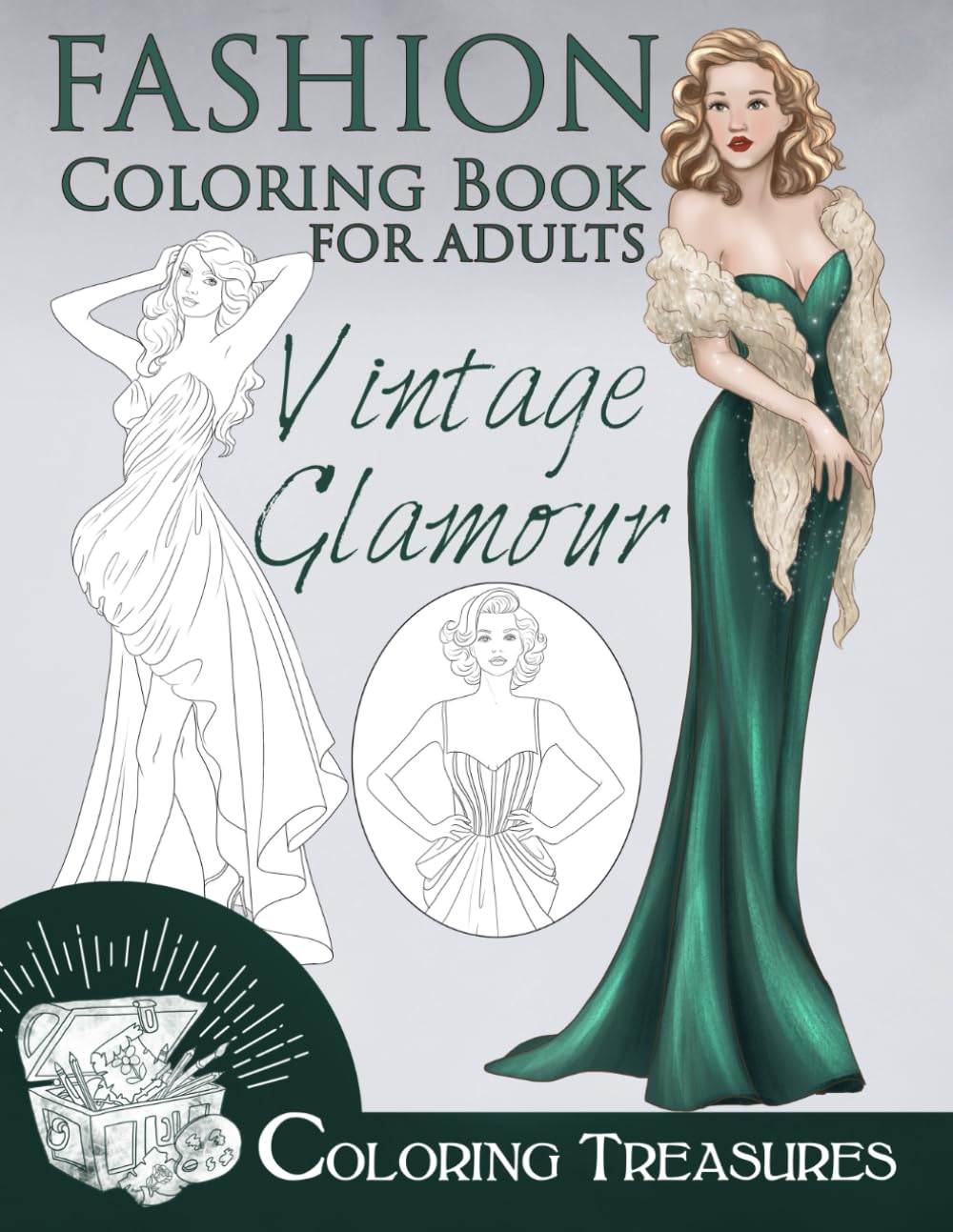 Vintage Glamour Fashion Coloring Book for Adults: A Line Art Illustration Collection of Graceful Gowns and Timeless Retro Style