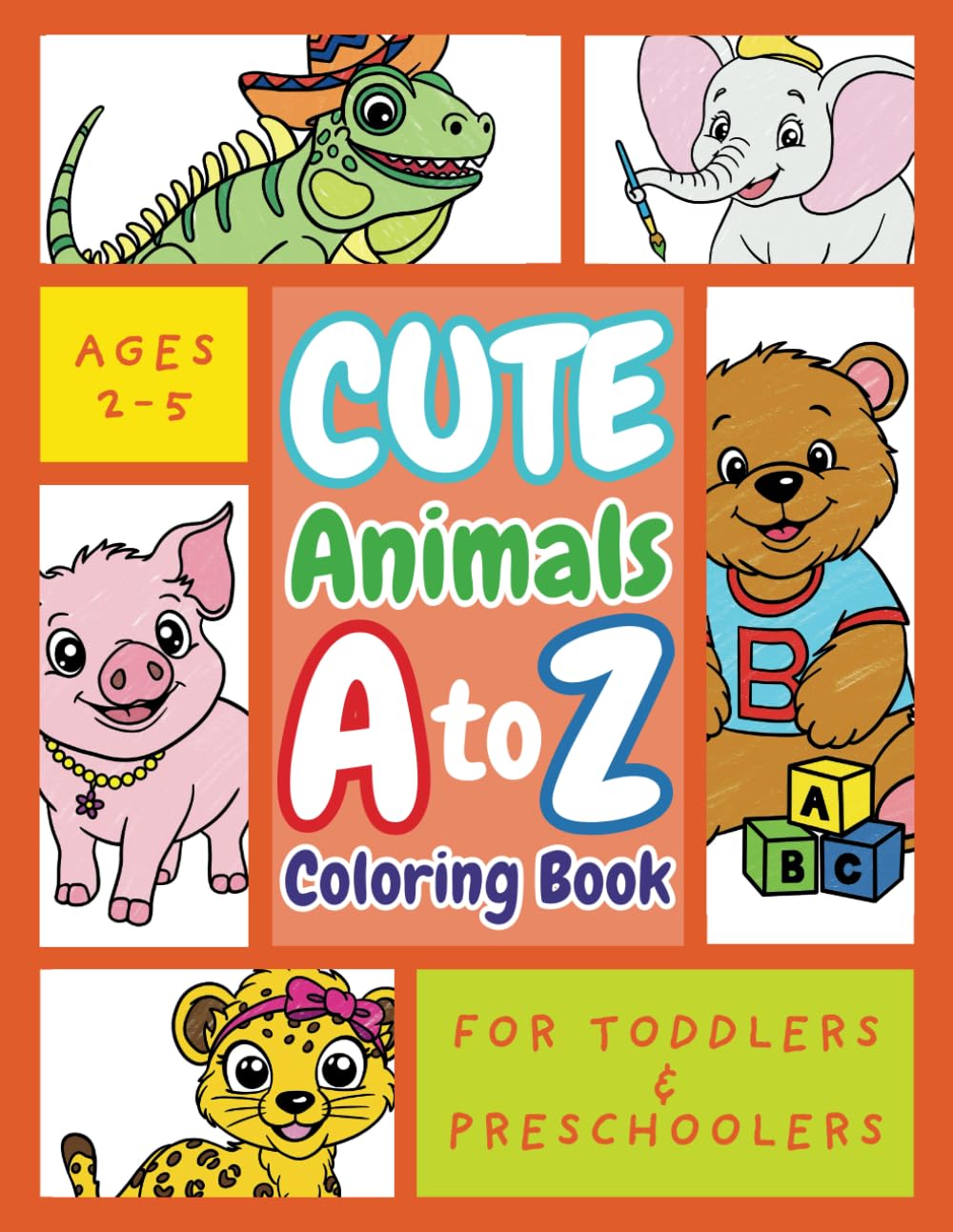 Cute Animals A to Z Coloring Book for Toddlers and Preschoolers: Fun and Educational Animal Coloring Pages with Alphabet Tracing for Kids Ages 2-5 (Coloring Books for Toddlers and Kids)