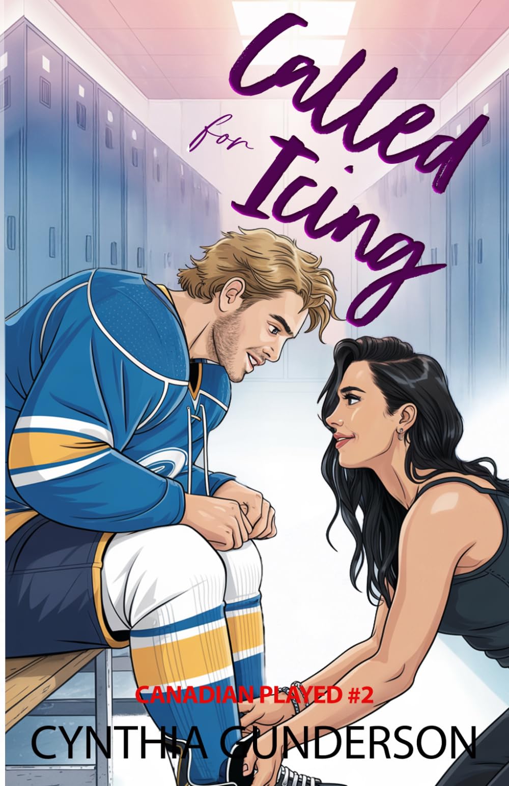 Called for Icing: A forced proximity, roommates to lovers, high-heat low-spice hockey romance (Canadian Played)