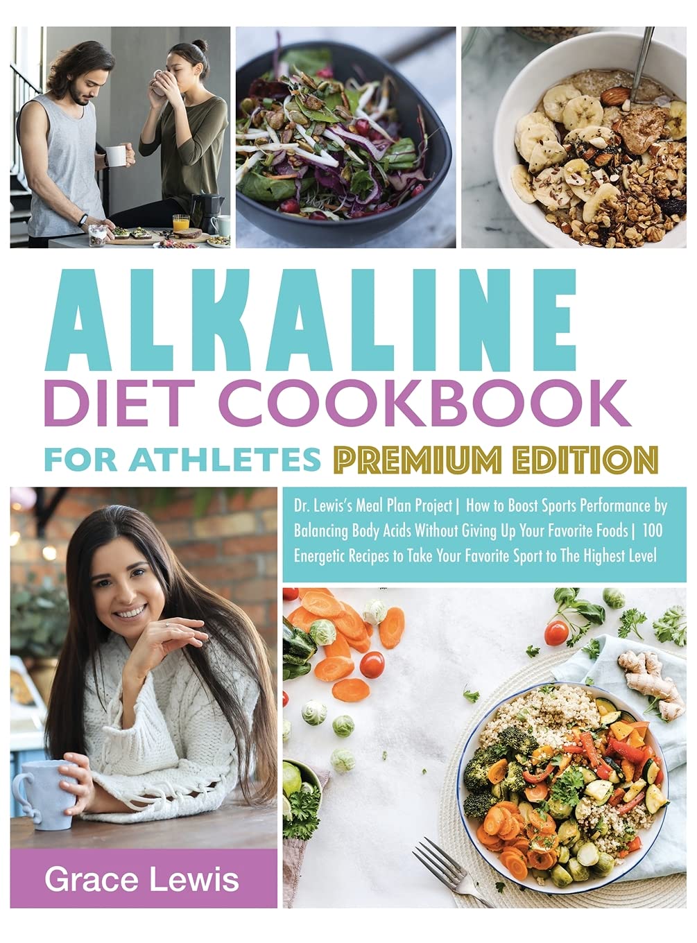 Alkaline Diet Cookbook for Athletes: Dr. Lewis's Meal Plan Project| How to Boost Sports Performance by Balancing Body Acids Without Giving Up Your ... to The Highest Level (Premium Edition) (14)