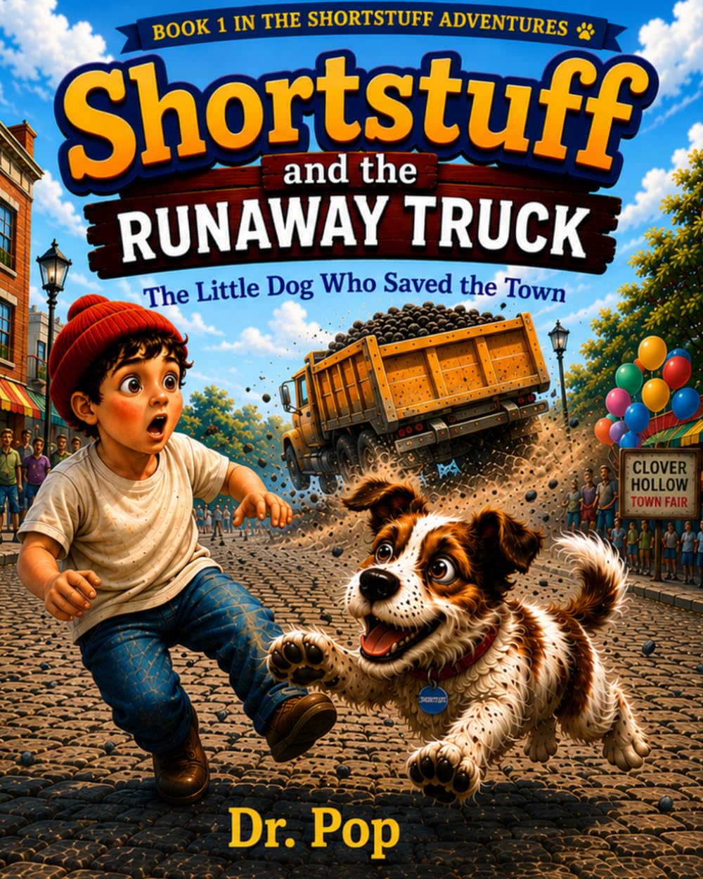 Shortstuff and the Runaway Truck: The Little Dog Who Saved the Town (Shortstuff Adventures)