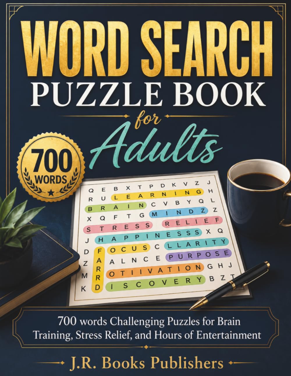 Word Search Puzzle Book for Adults: 700 words Challenging Puzzles for Brain Training, Stress Relief, and Hours of Entertainment
