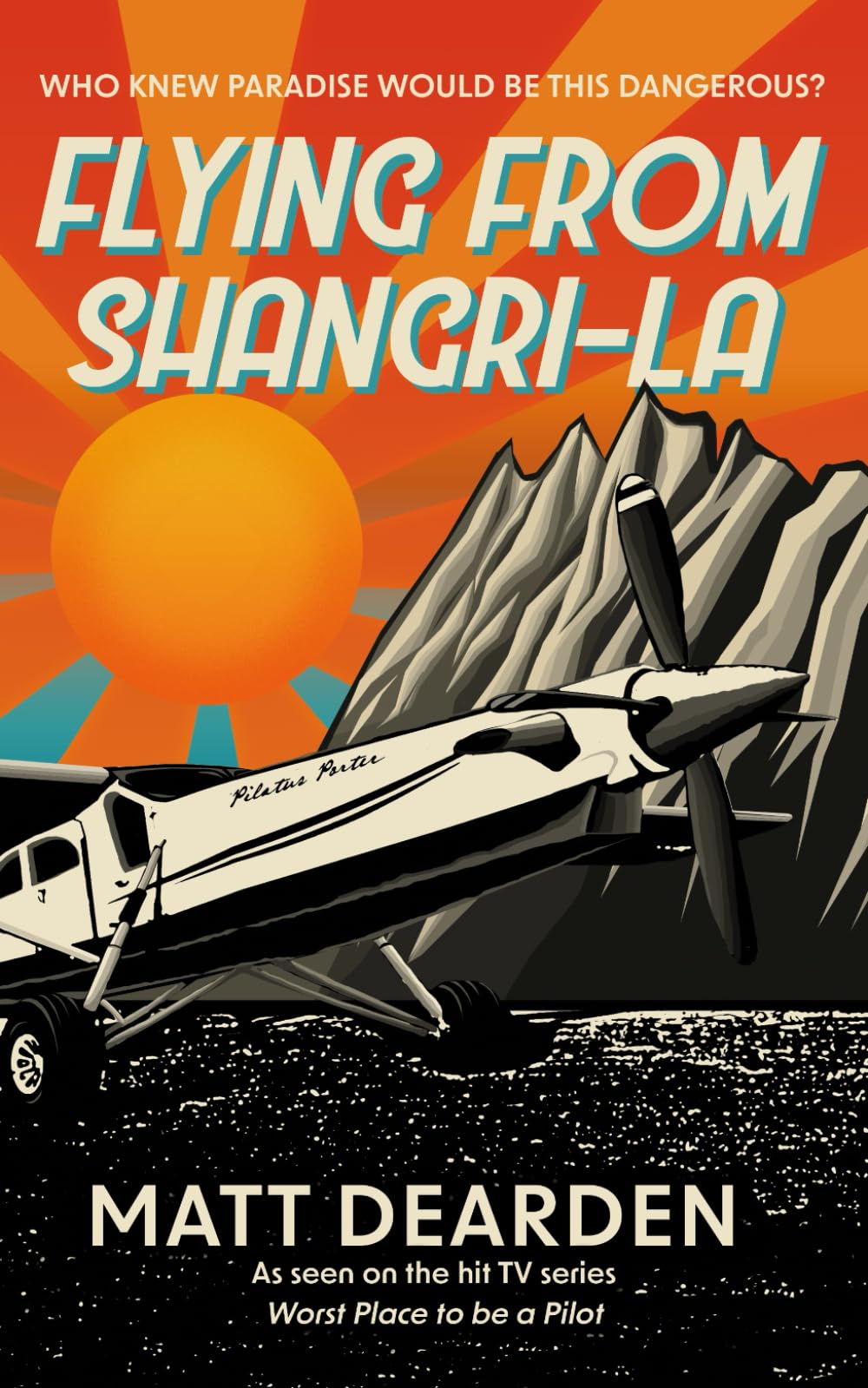 Flying from Shangri-La: What it was really like in the “Worst Place to be a Pilot”