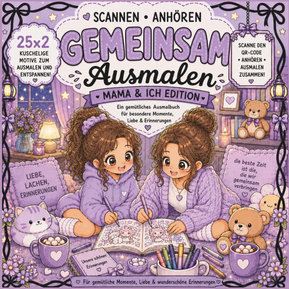 Wir malen gemeinsam: Mama & ich: Ein gemütliches Malbuch 25 x 2 für besondere Momente, Liebe und Erinnerungen