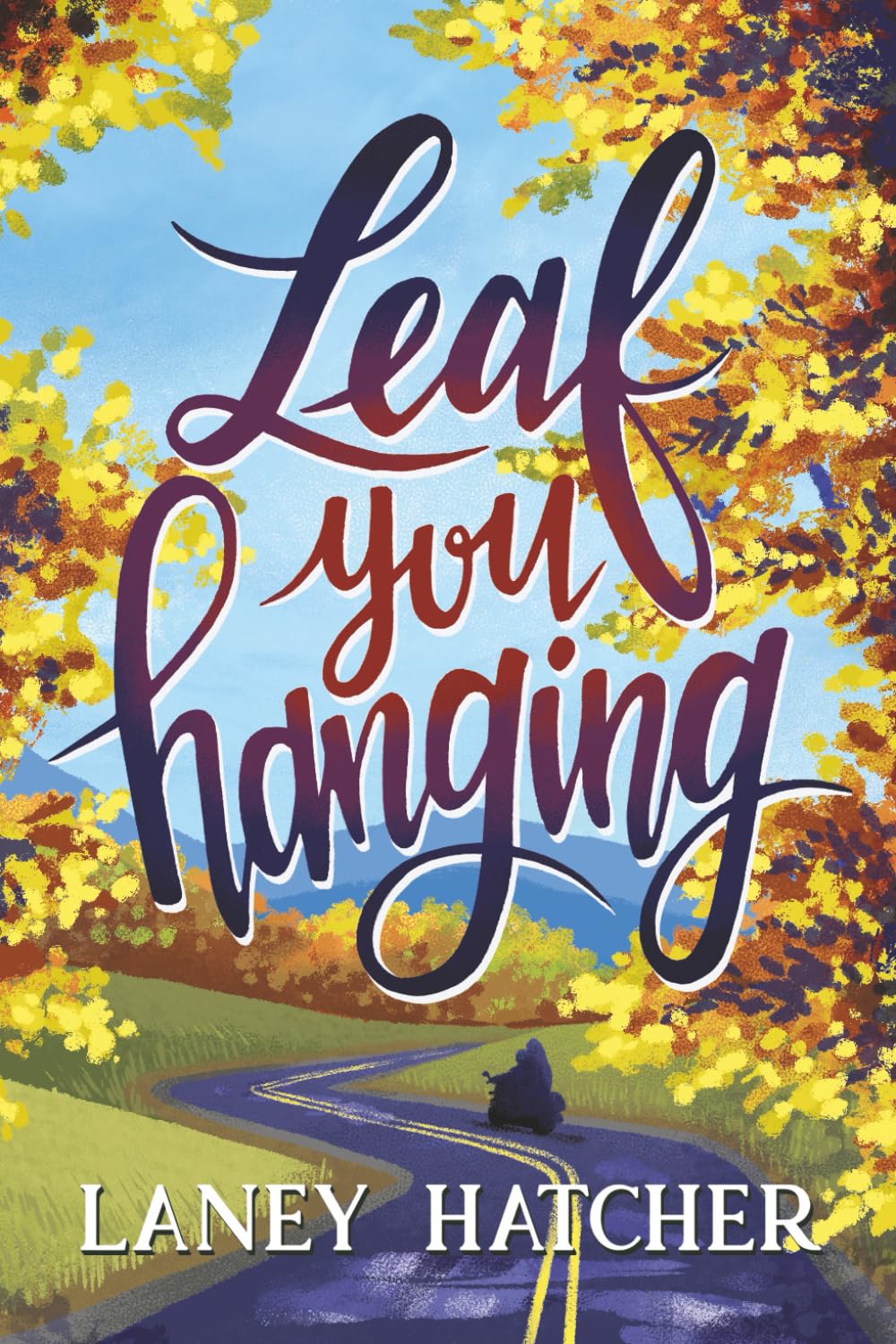 Leaf You Hanging: A Reformed Bad Boy Small-Town Romance: 4 (Kirby Falls)