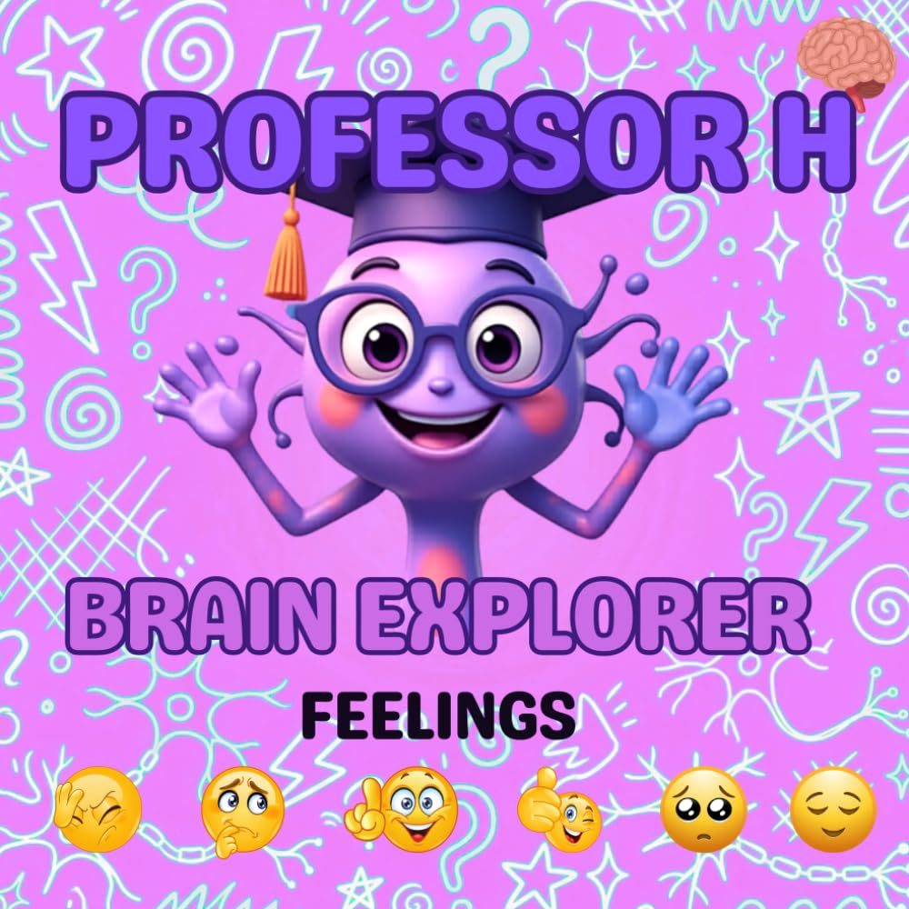 Professor H: Brain Explorer Feelings