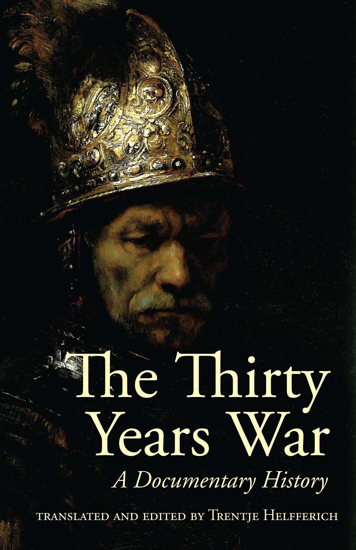 The Thirty Years War: A Documentary History UK ed. Edition