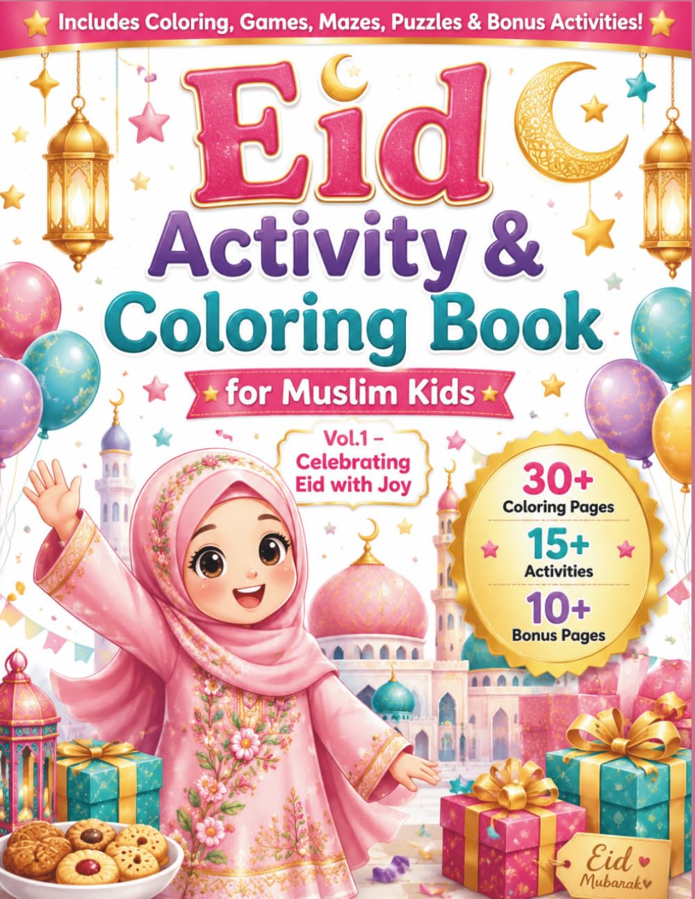 Eid Activity & Coloring Book for Muslim Kids: Vol.1 – Celebrating Eid with Joy: Fun Coloring Pages, Puzzles, Activities, Gratitude Exercises and Memory Pages for Muslim Children Ages 4–8
