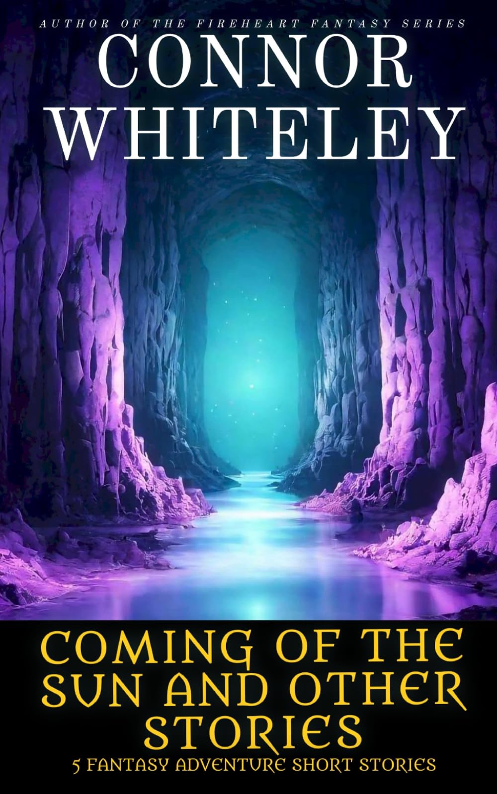 Coming Of The Sun and Other Stories: 5 Fantasy Adventure Short Stories