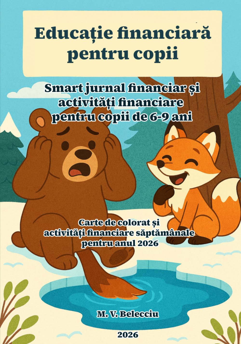 Educație financiară pentru copii: Smart jurnal financiar și activități financiare pentru copii de 6-9 ani * Carte de colorat și activități financiare săptămânale pentru anul 2026 (BUSINESS ALPHABET)