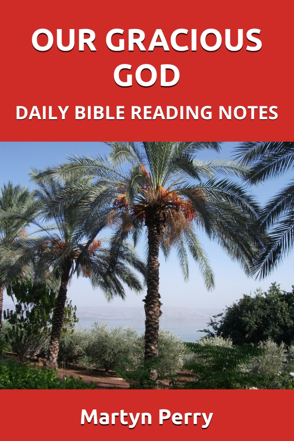 OUR GRACIOUS GOD: DAILY BIBLE READING NOTES