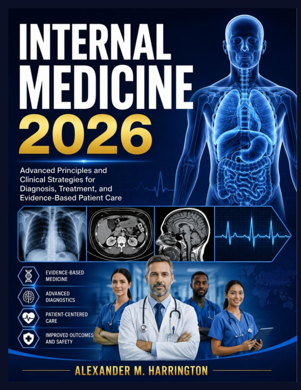 Internal Medicine 2026: Advanced Principles and Clinical Strategies for Diagnosis, Treatment, and Evidence-Based Patient Care