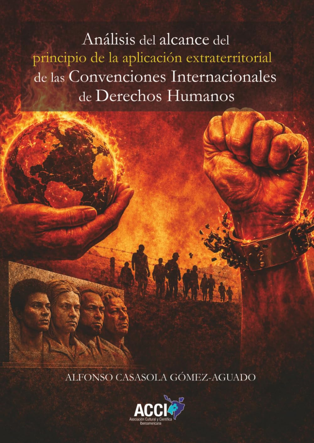 Análisis del alcance del principio de la aplicación extraterritorial de las Convenciones Internacionales de Derechos Humanos