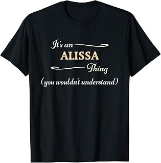 It's an ALISSA Thing You Wouldn't Understand | Name Gift - T-Shirt