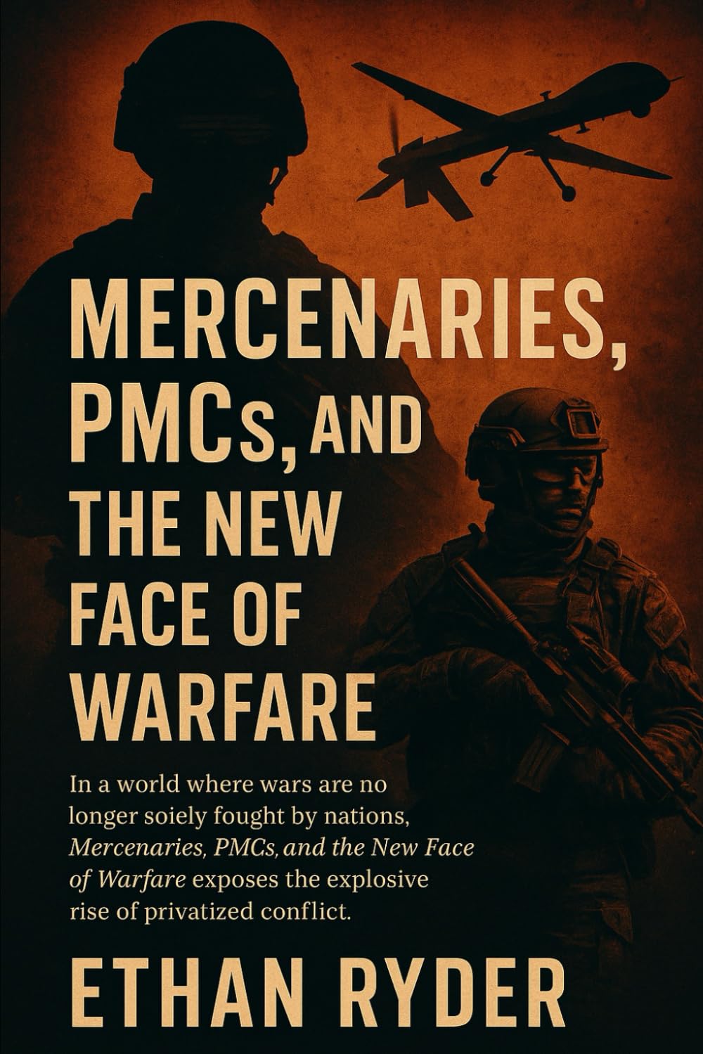 Mercenaries, PMCs, and the New Face of Warfare