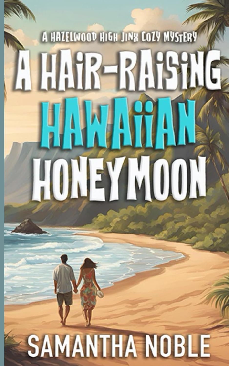 A HairRaising Hawaiian Honeymoon (Hazelwood High Jinx Cozy