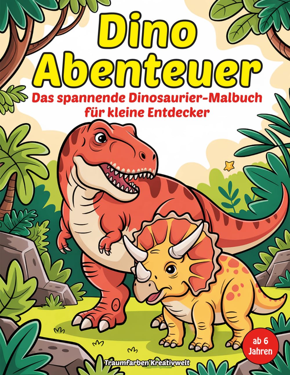 Dinosaurier Malbuch ab 6 Jahren: Dino Abenteuer mit 50 Motiven | Einseitig bedruckt | Für Kinder (Abenteuer-Malbücher für Kinder)