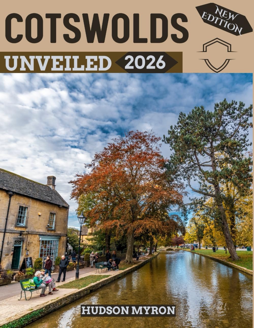 Cotswolds Unveiled 2026: Your Ultimate Travel Guide to Iconic Landmarks, Hidden Gems and Unforgettable Experiences (New Edition)