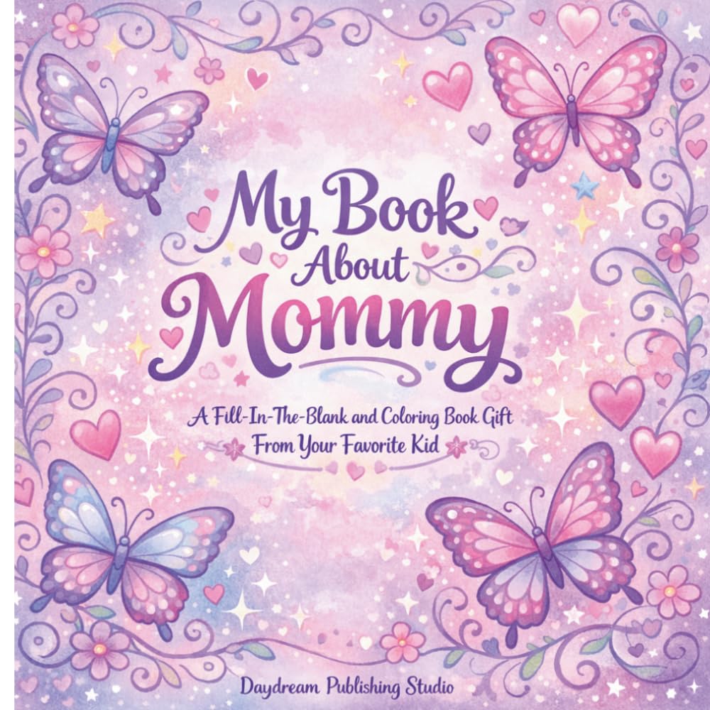 My Book About Mommy: A Fill-In-The-Blank and Coloring Book Gift From Your Favorite Kid