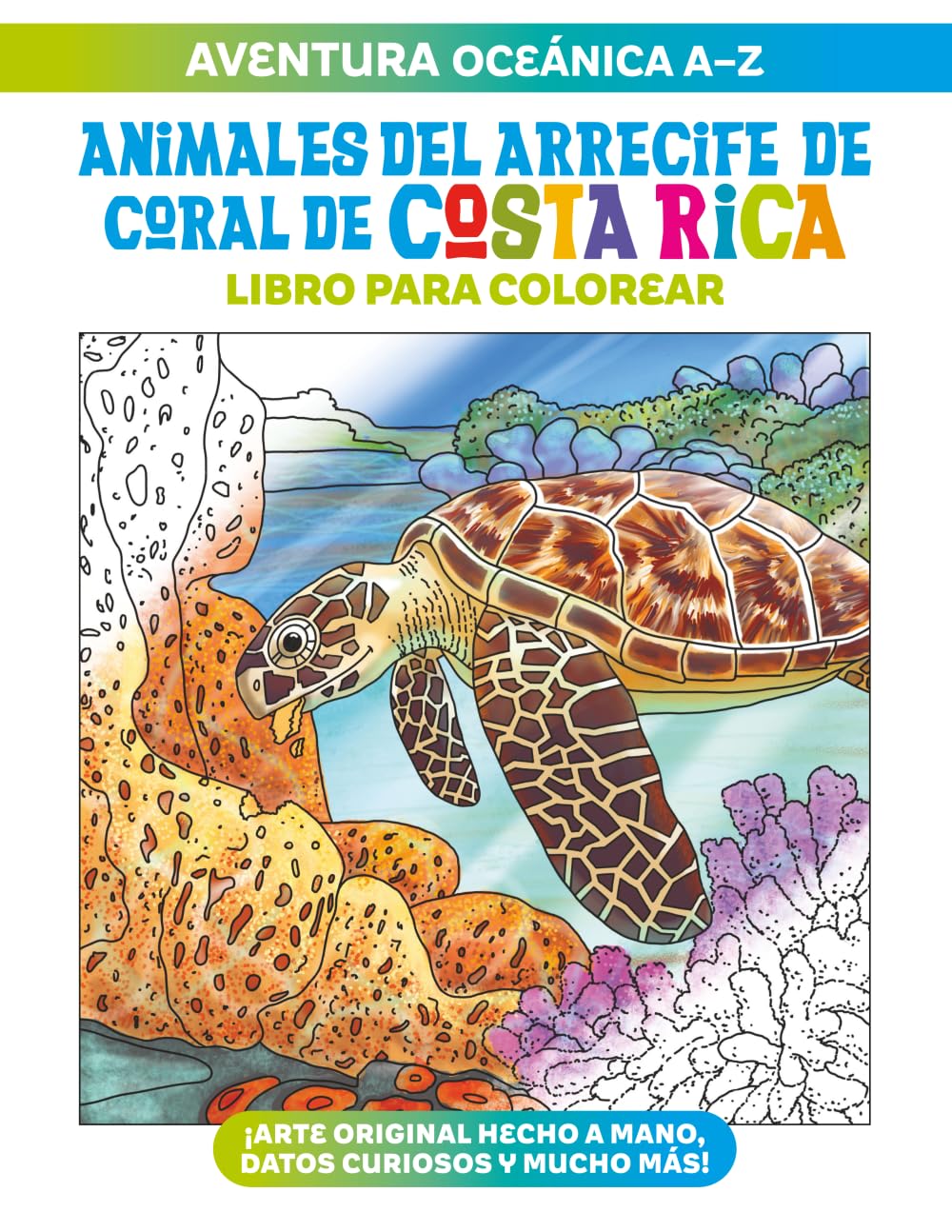 Aventura Océanica A-Z: Animales del Arrecife de Coral de Costa Rica Libro para Colorear (Earth Love)