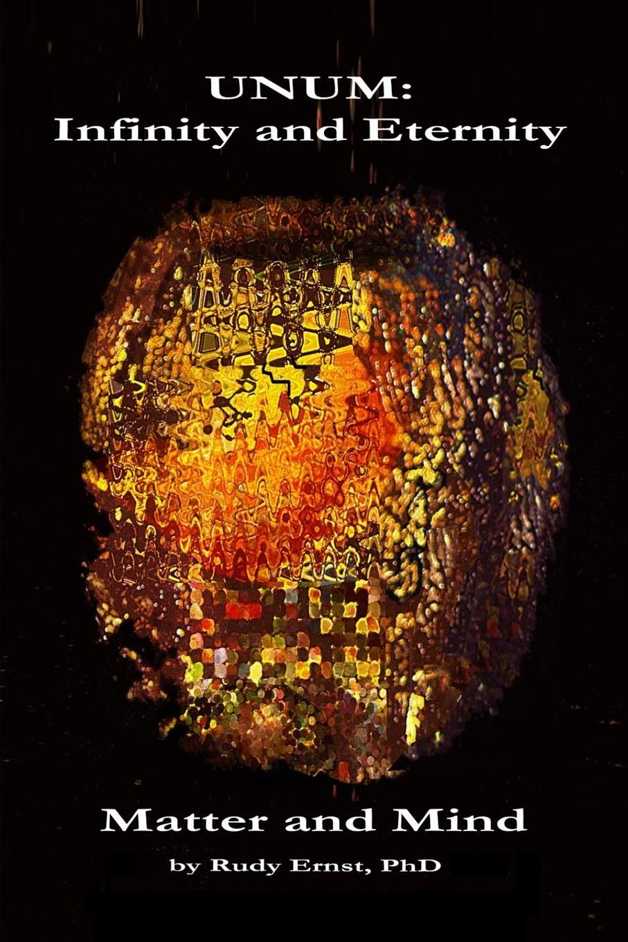 Unum: Infinity and Eternity: Matter and Mind Paperback