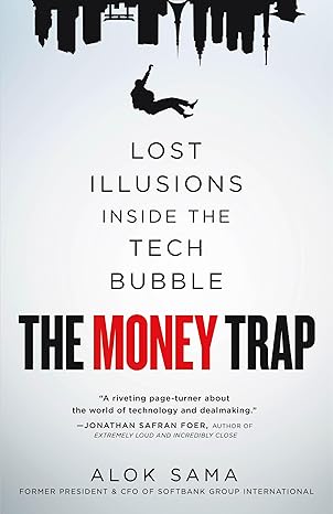 The Money Trap: Lost Illusions Inside the Tech Bubble-Wow! eBook