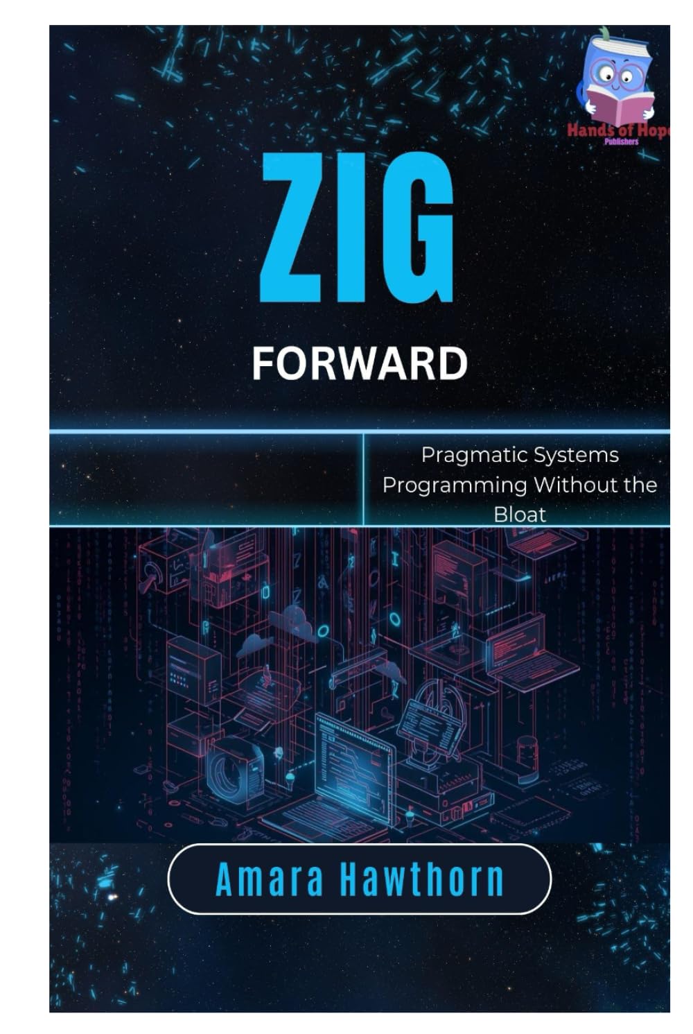 Zig Forward: Pragmatic Systems Programming Without the Bloat