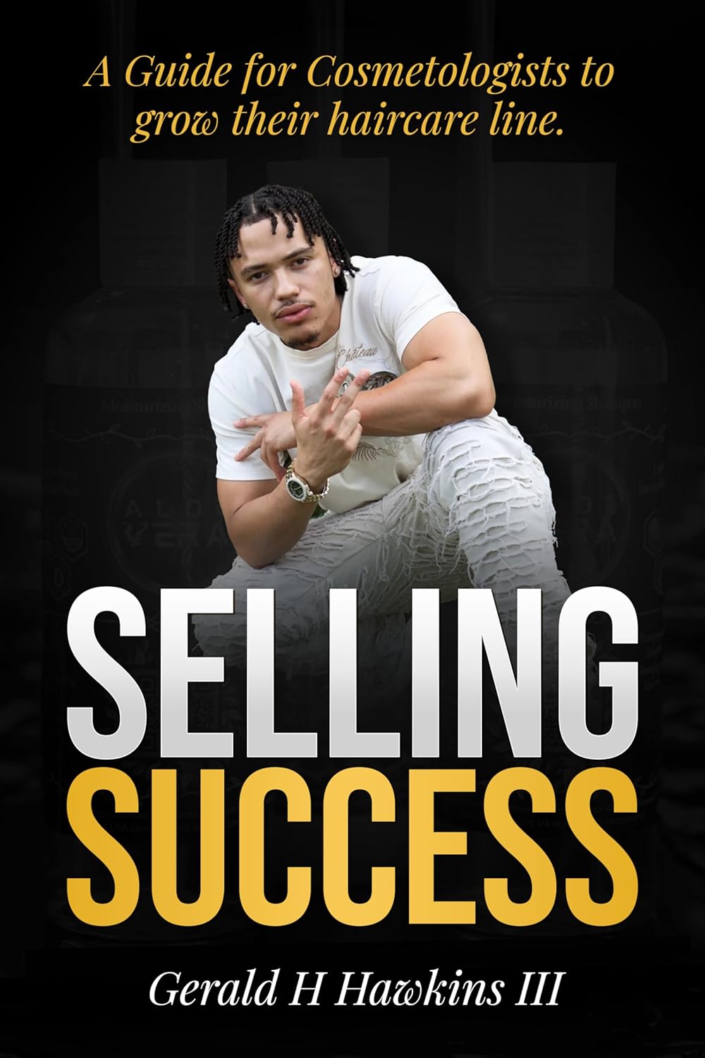 Selling Successs: A guide for Cosmetologists to grow their haircare line.      Kindle Edition