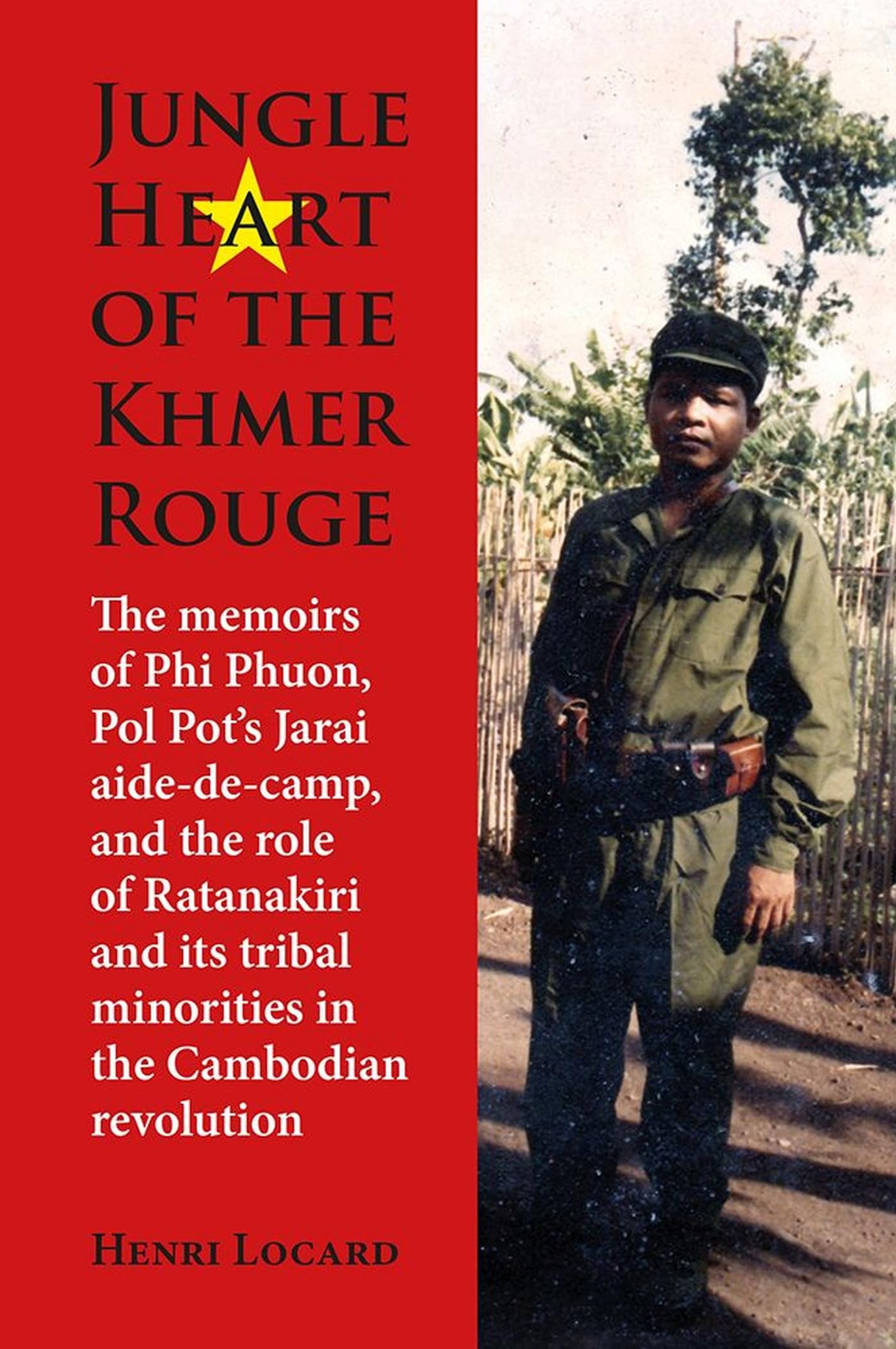 Jungle Heart of the Khmer Rouge: The memoirs of Phi Phuon, Pol Pot’s Jarai aide-de-camp, and the role of tribal minorities in the Khmer Rouge revolution: 157 (NIAS Monographs) Hardcover – Import, 1 December 2022