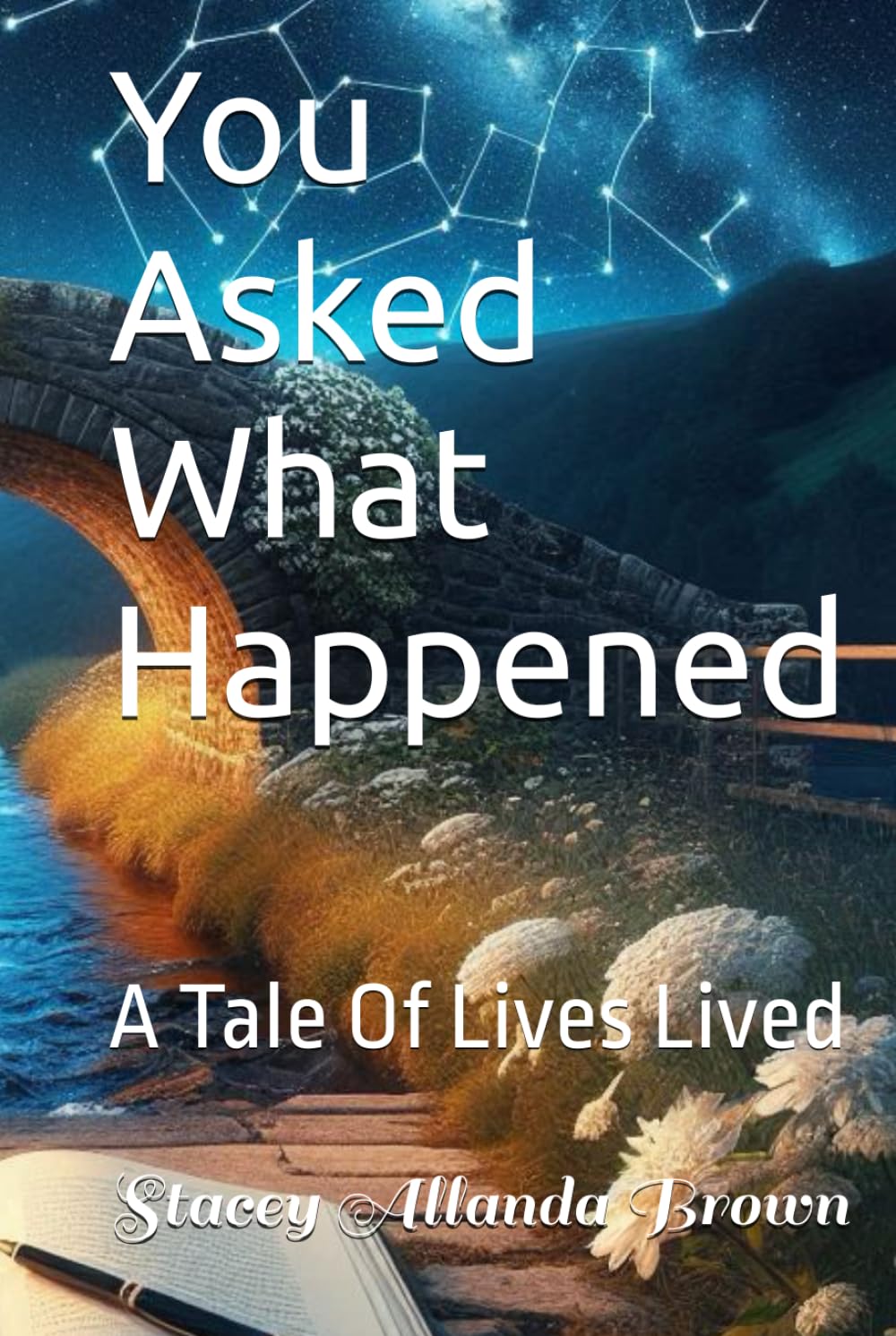 You Asked What Happened: A Tale Of Lives Lived