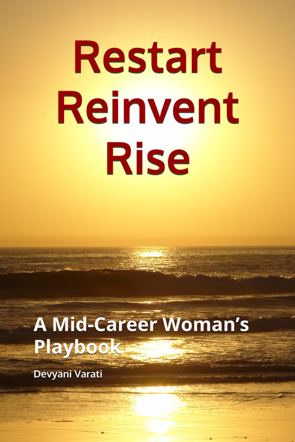 Restart, Reinvent, Rise: A Mid-Career Woman’s Playbook
