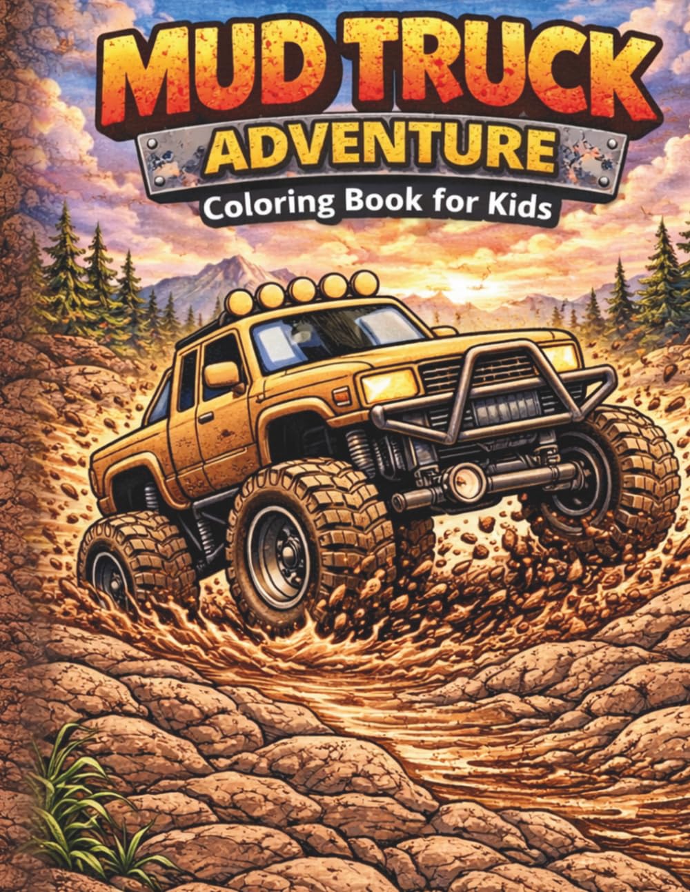 Mud Truck Adventure Coloring Book for Kids: 40 Fun Coloring Pages + 4 Activity Pages | Tow Trucks, Mud Scenes, Recovery Action & Off-Road Adventures ... Off-Road Vehicles Coloring Book Series)