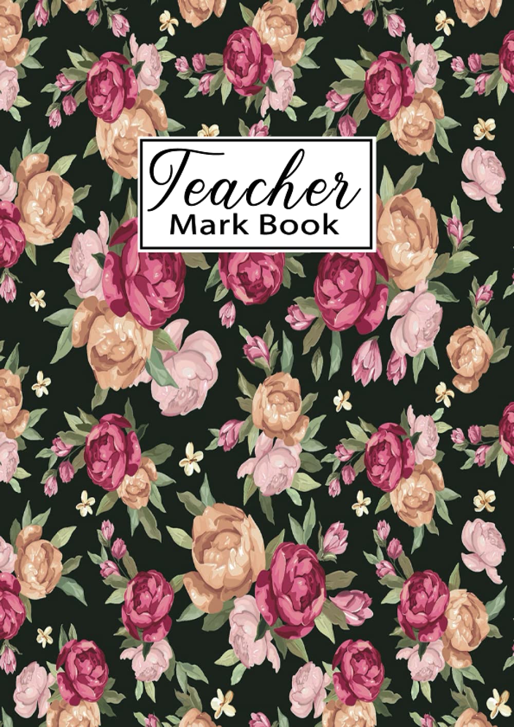 Teacher Mark Book: Teacher Record Book: Class Record Book, Teacher Grade Book, Teacher gifts.