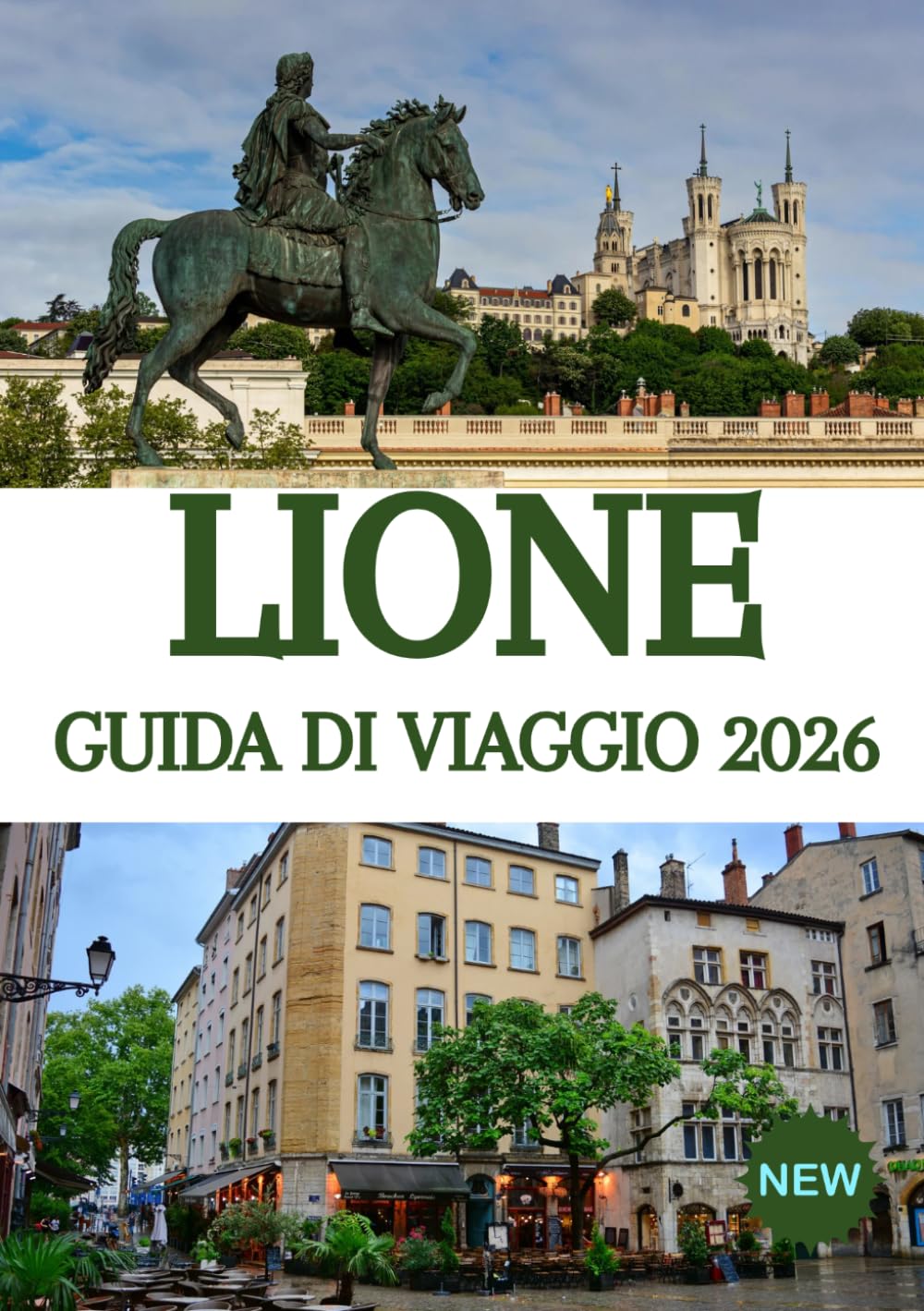 LIONE GUIDA DI VIAGGIO 2026: La capitale culinaria di Francia alla scoperta di tesori nascosti, segreti locali ed esperienze indimenticabili.