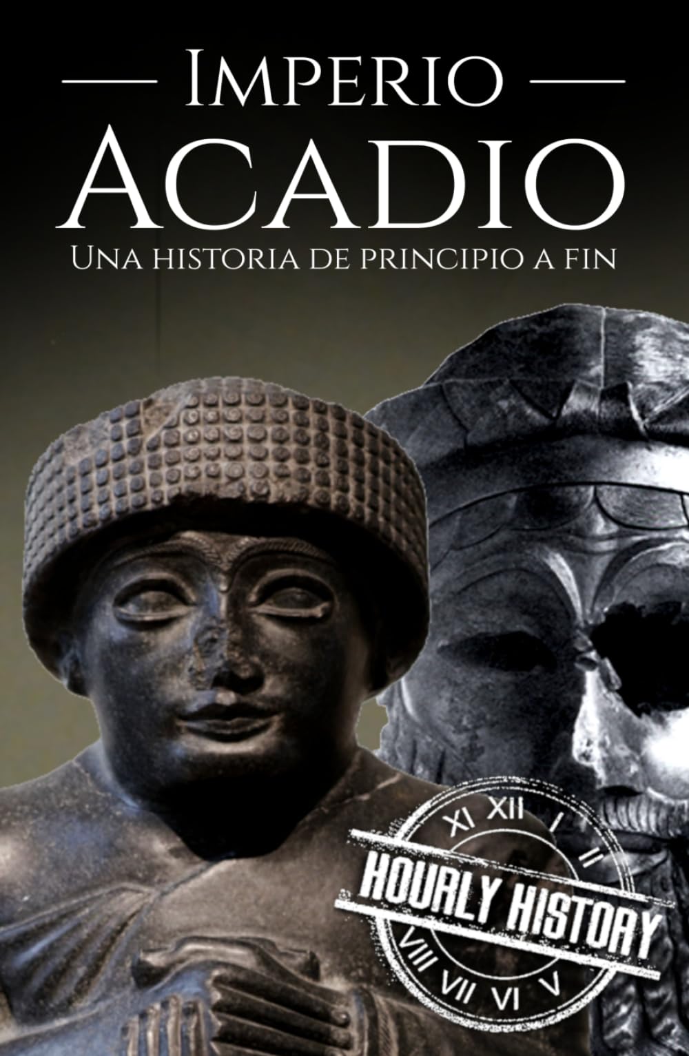 Imperio acadio: Una historia de principio a fin (Historia de Mesopotamia)