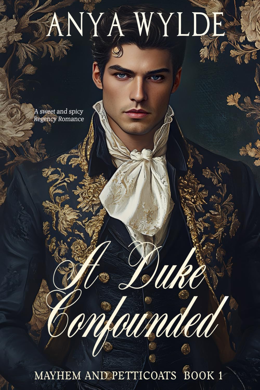 A Duke Confounded: A Sweet and Spicy Regency Romance (Mayhem and Petticoats)